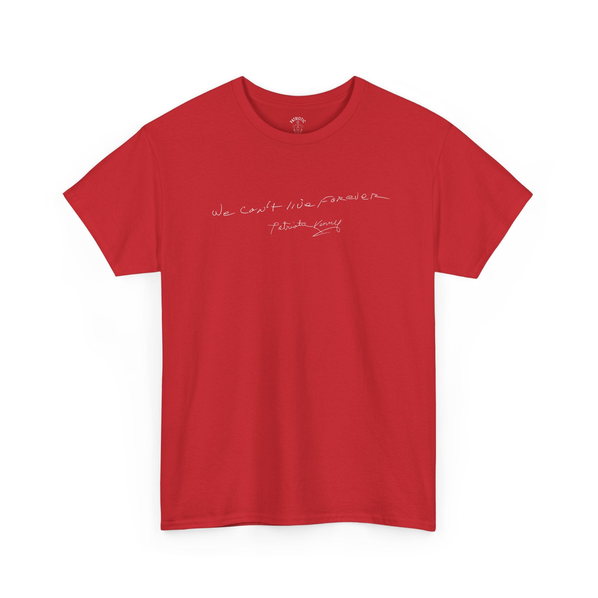 We Can't Live Forever T-Shirt