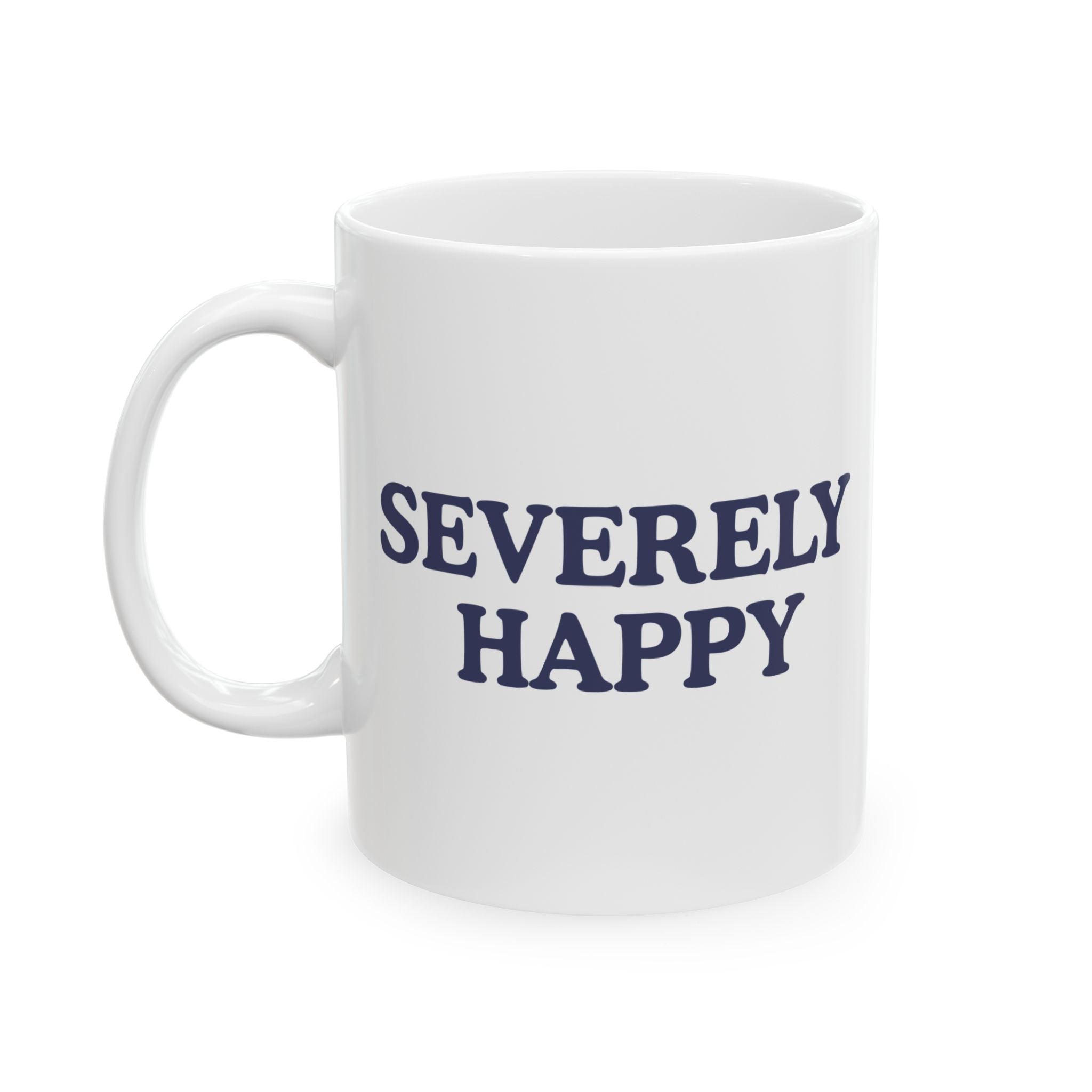 Severely Happy Mug