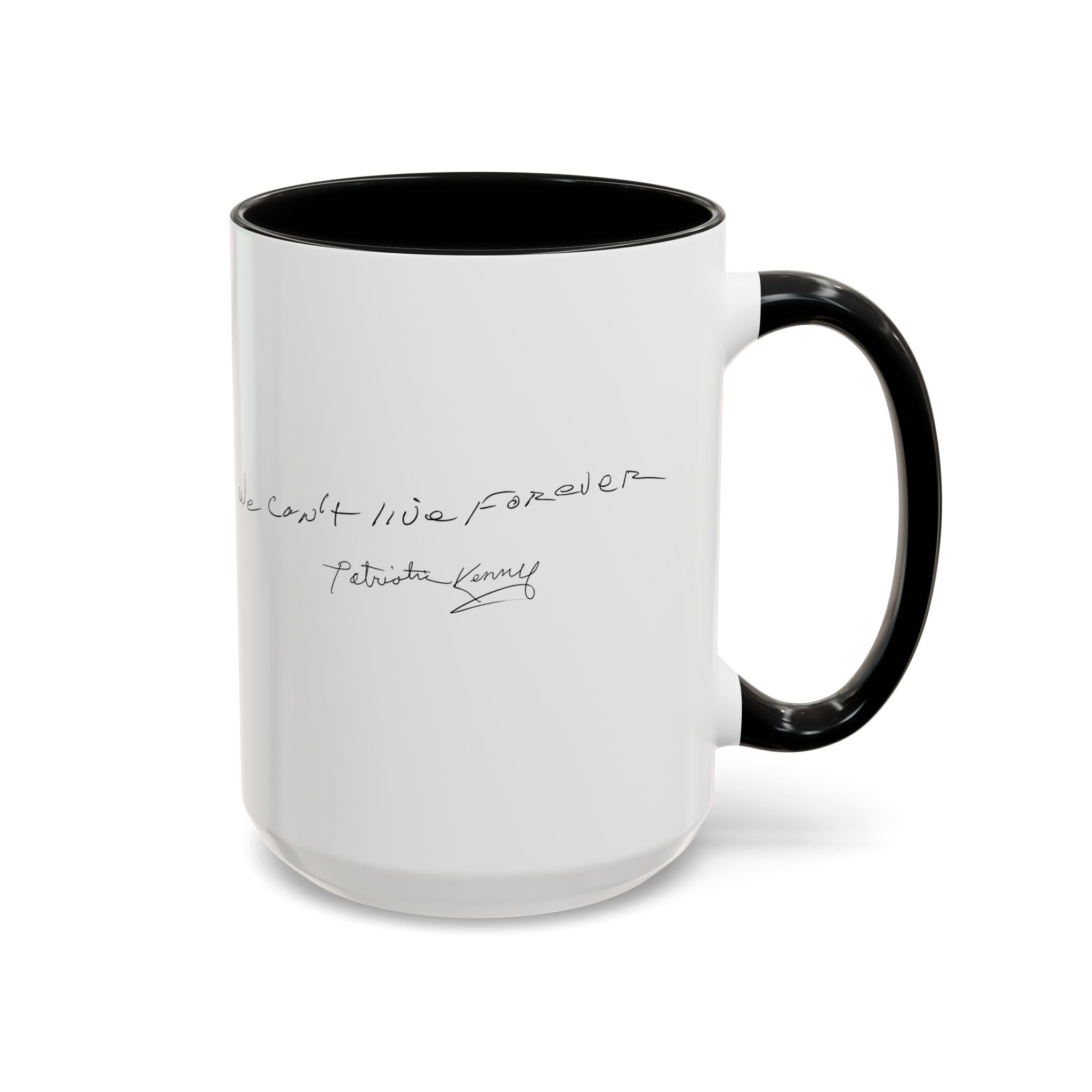 We Can't Live Forever Mug