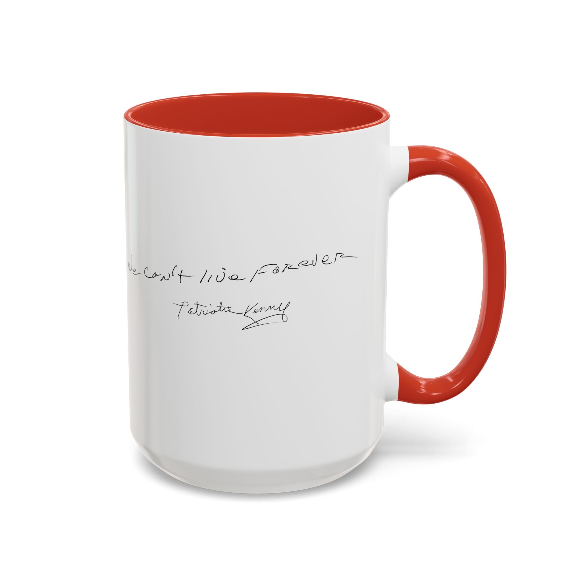 We Can't Live Forever Mug
