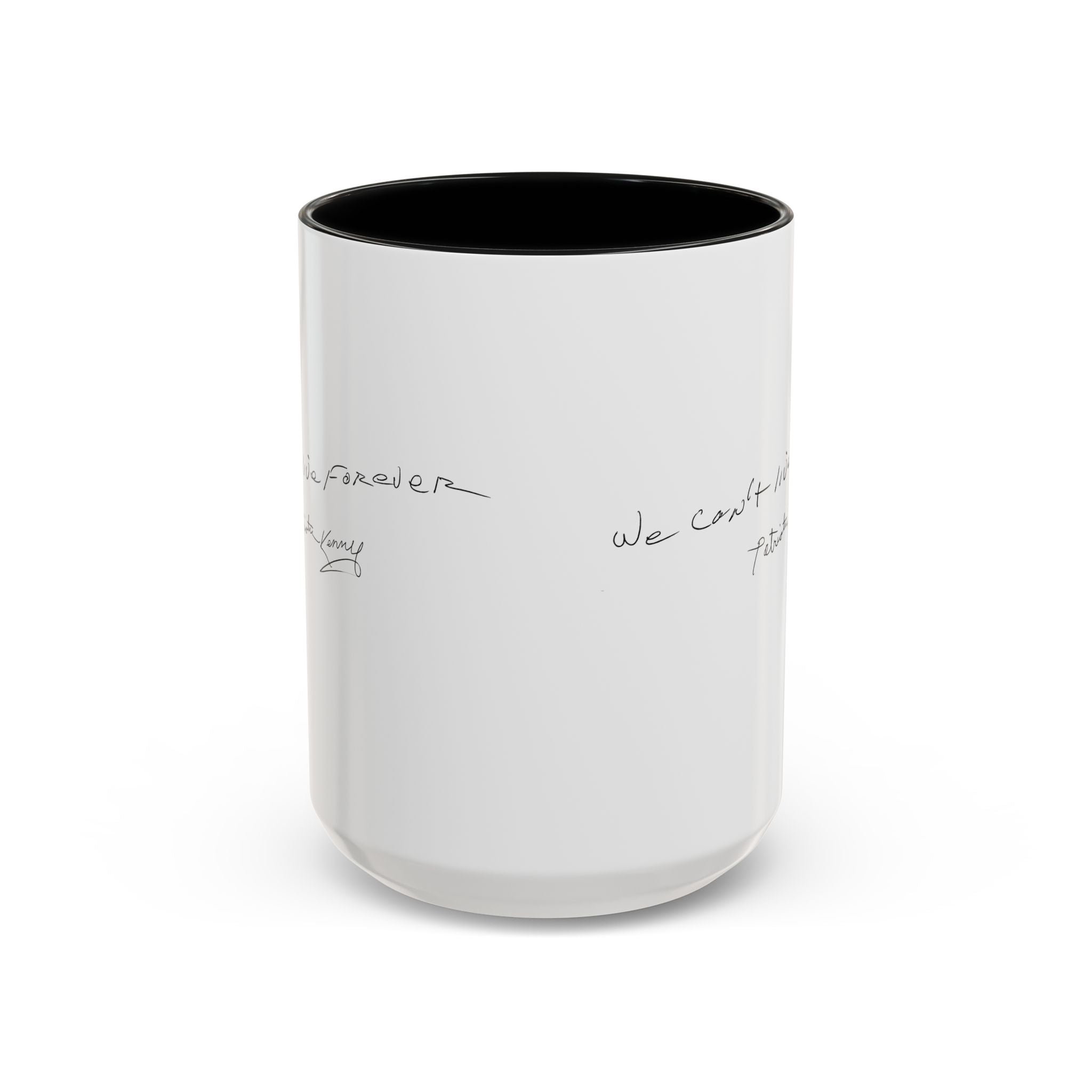We Can't Live Forever Mug