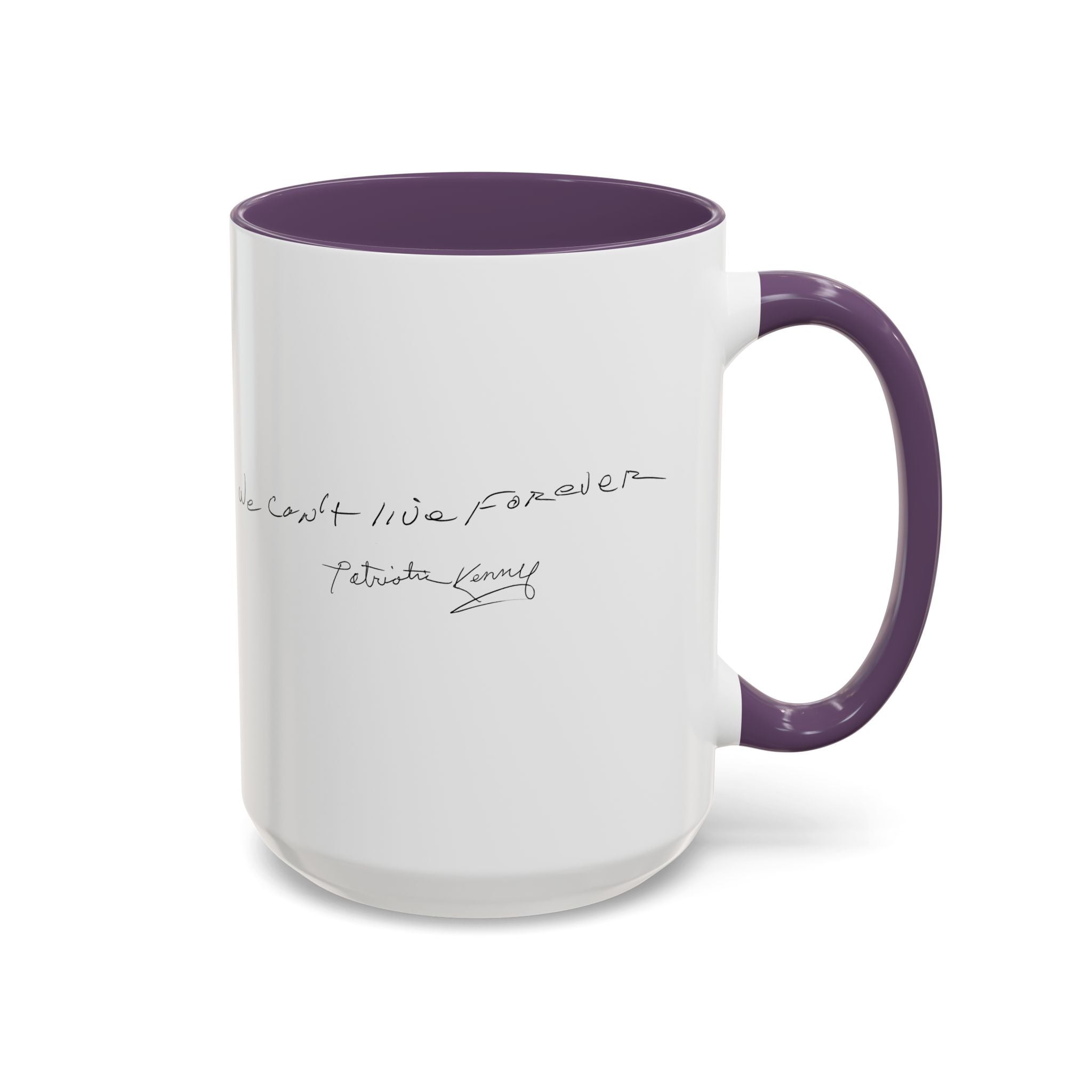 We Can't Live Forever Mug
