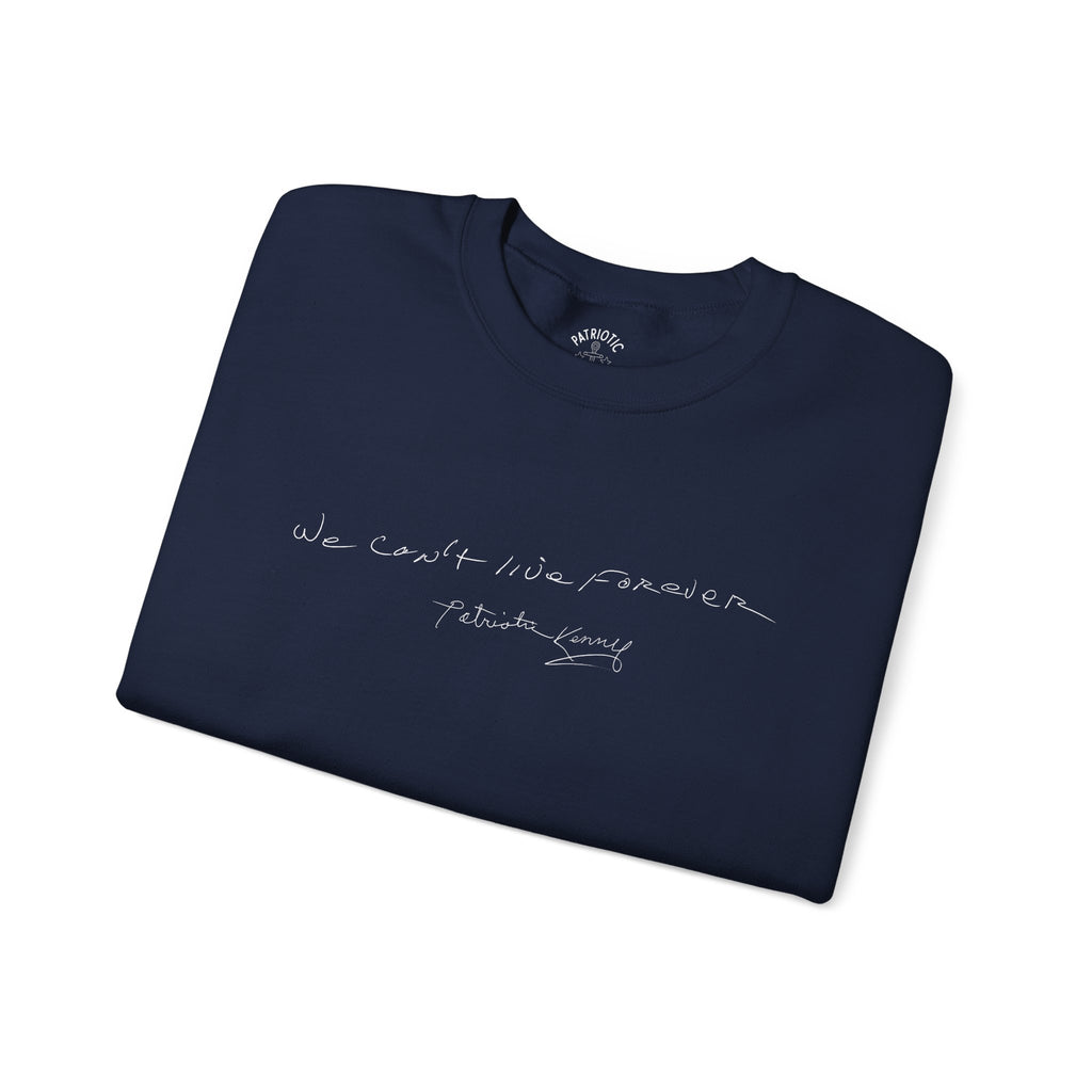 We Can't Live Forever Crewneck