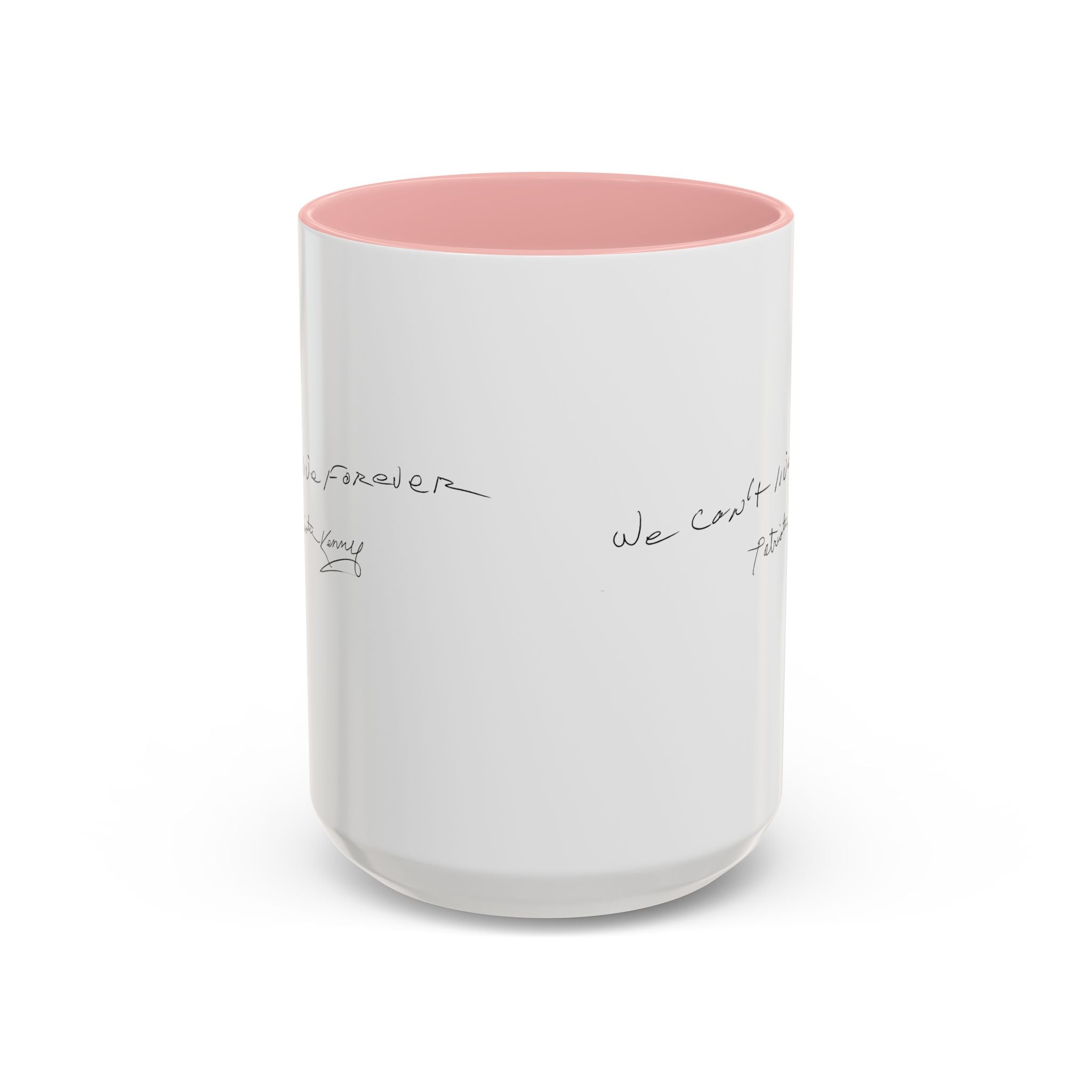We Can't Live Forever Mug