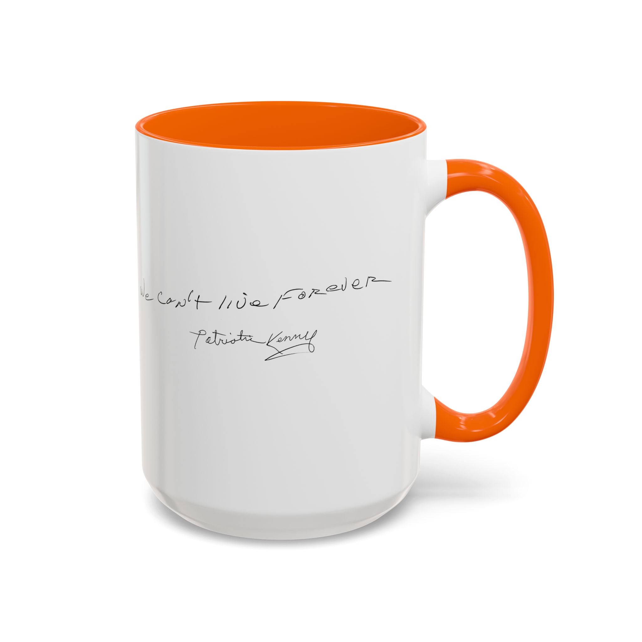 We Can't Live Forever Mug