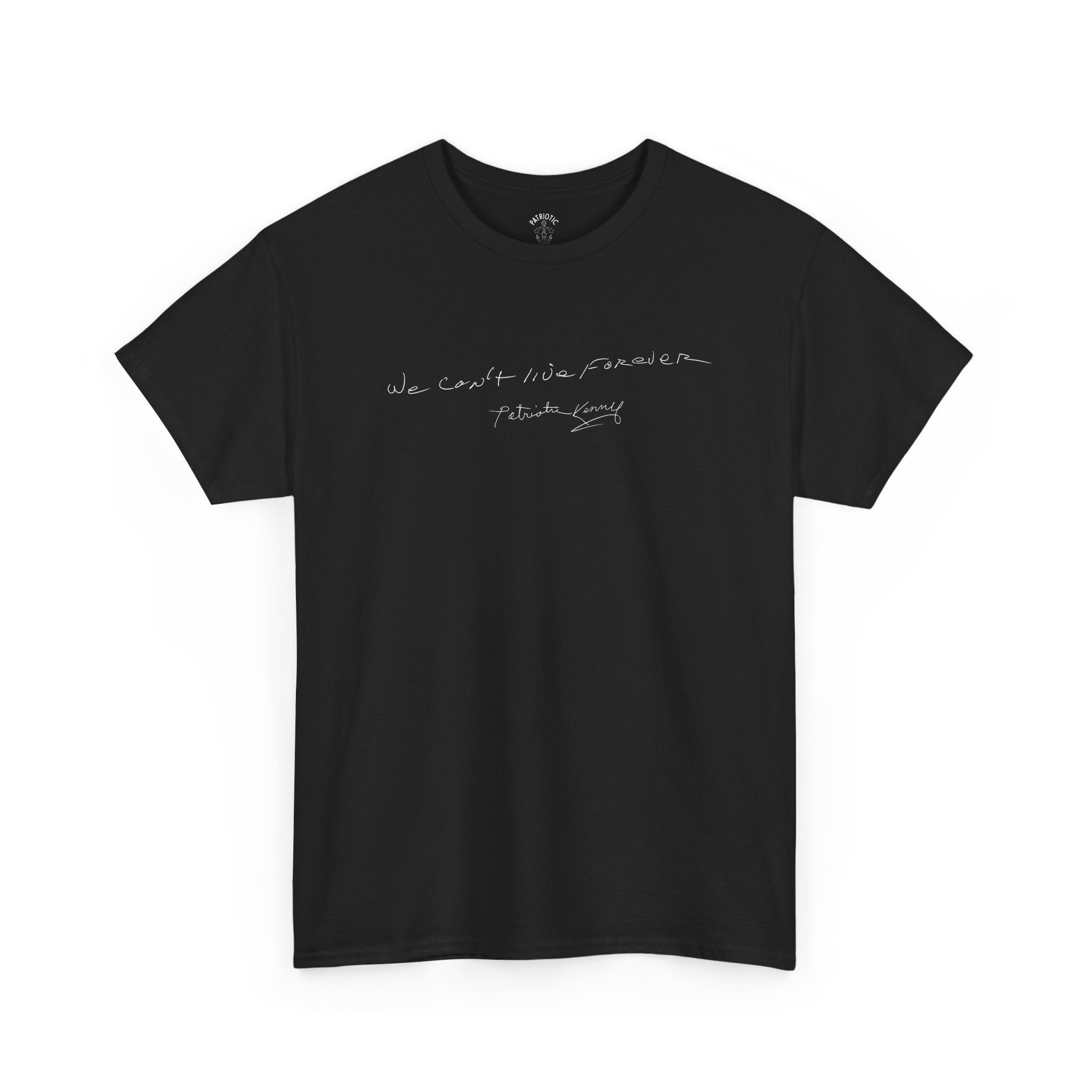 We Can't Live Forever T-Shirt