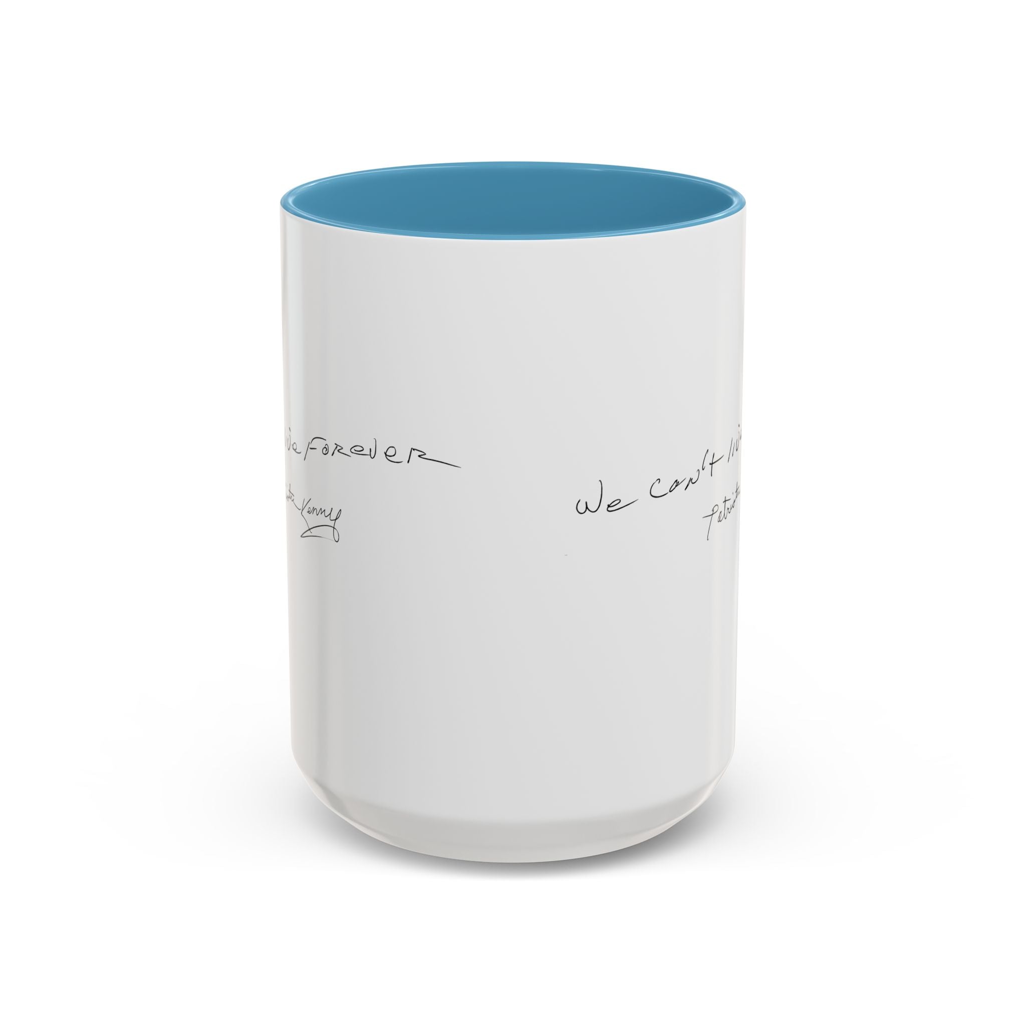 We Can't Live Forever Mug