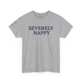 Severely Happy T-Shirt