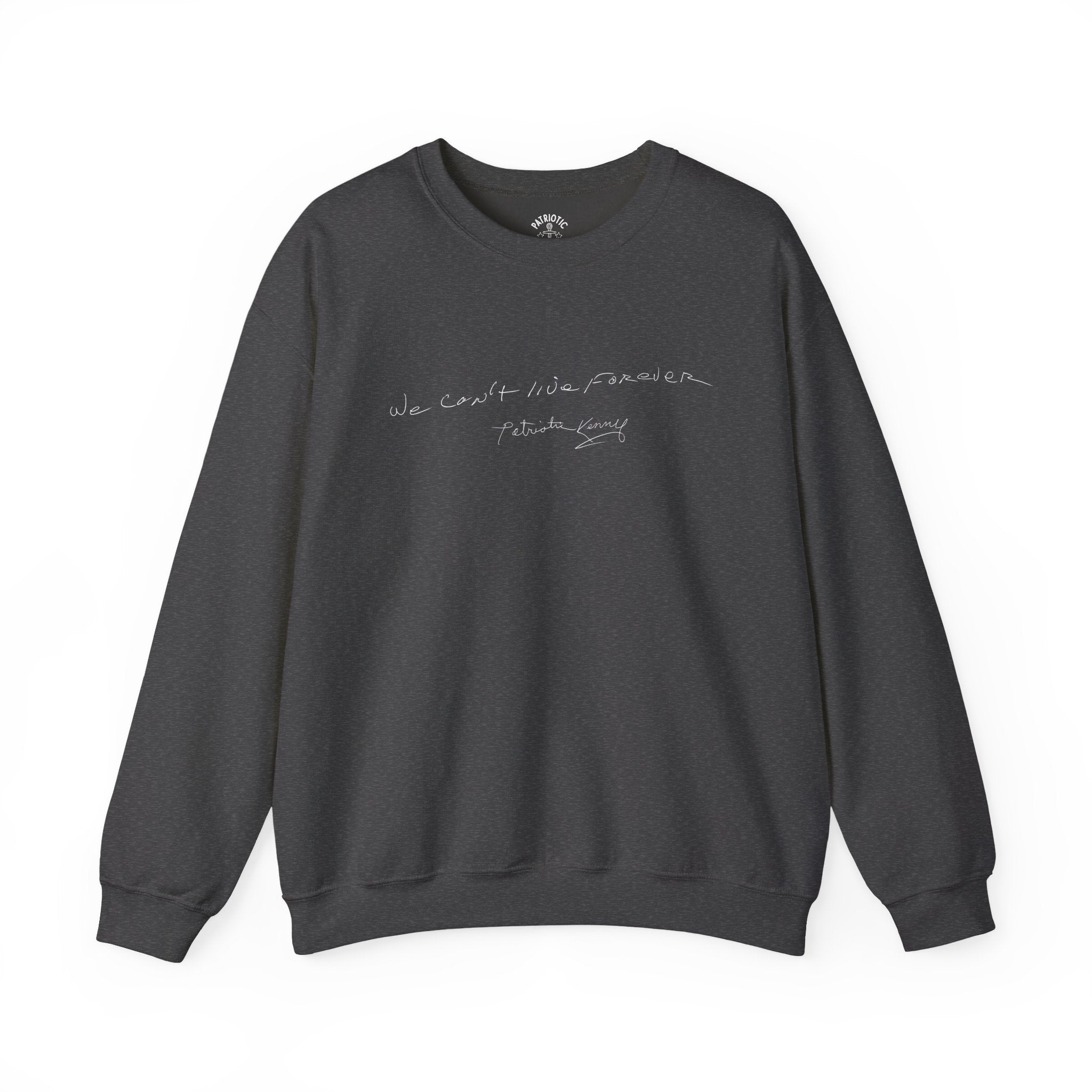 We Can't Live Forever Crewneck