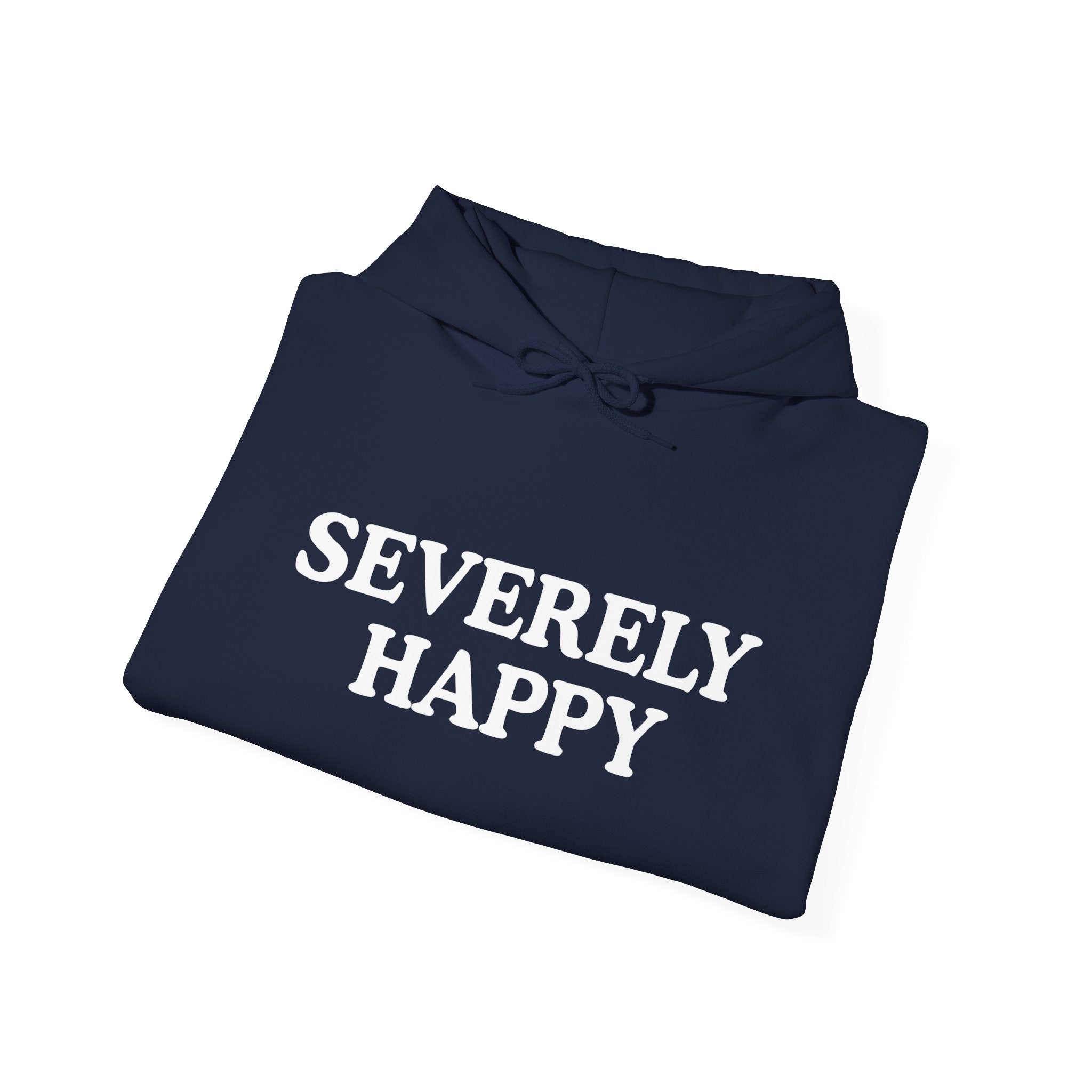 Severely Happy Hoodie