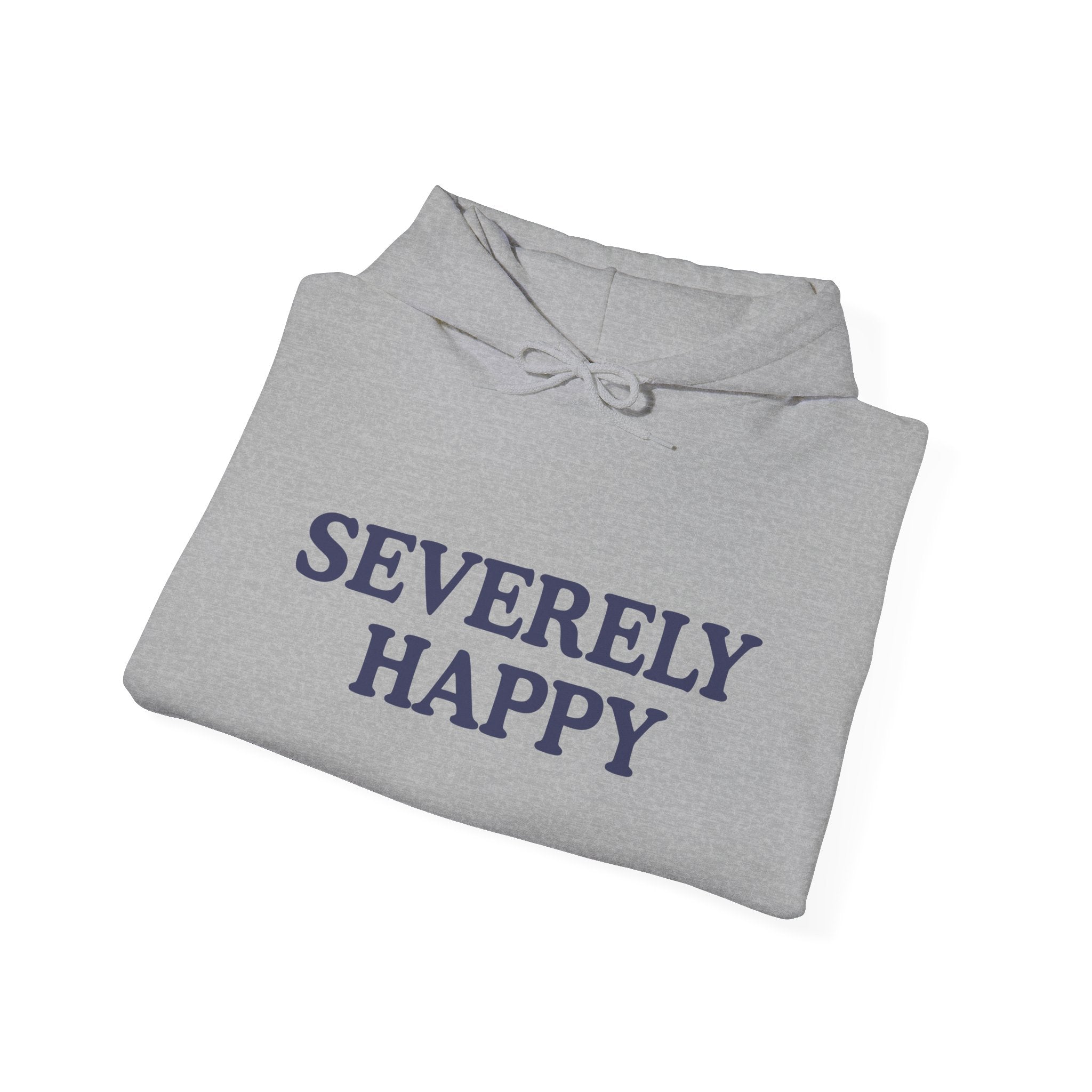 Severely Happy Hoodie