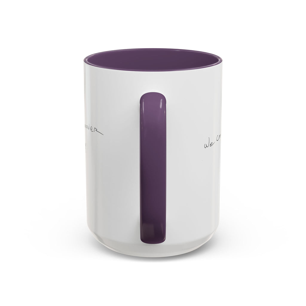 We Can't Live Forever Mug