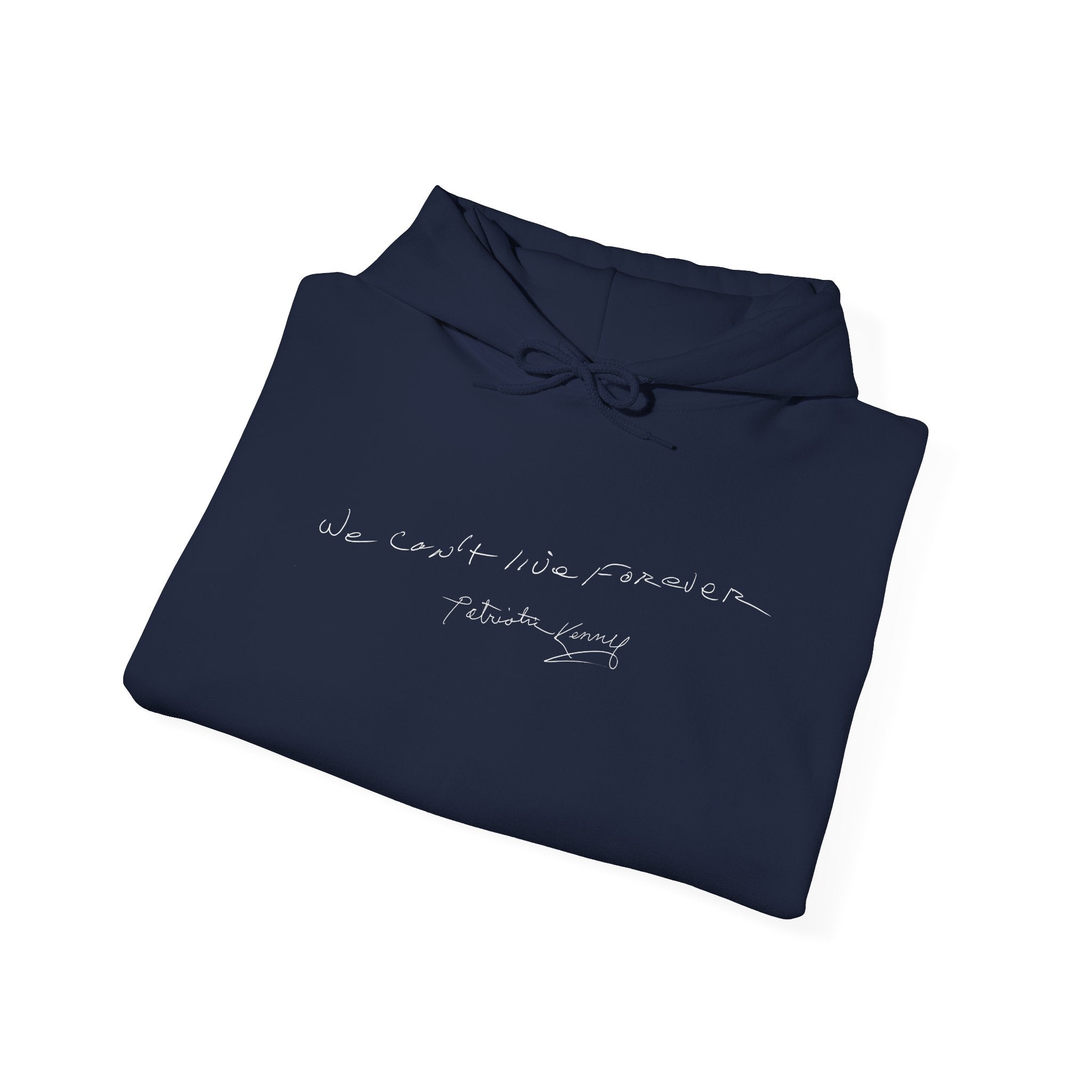 We Can't Live Forever Hoodie
