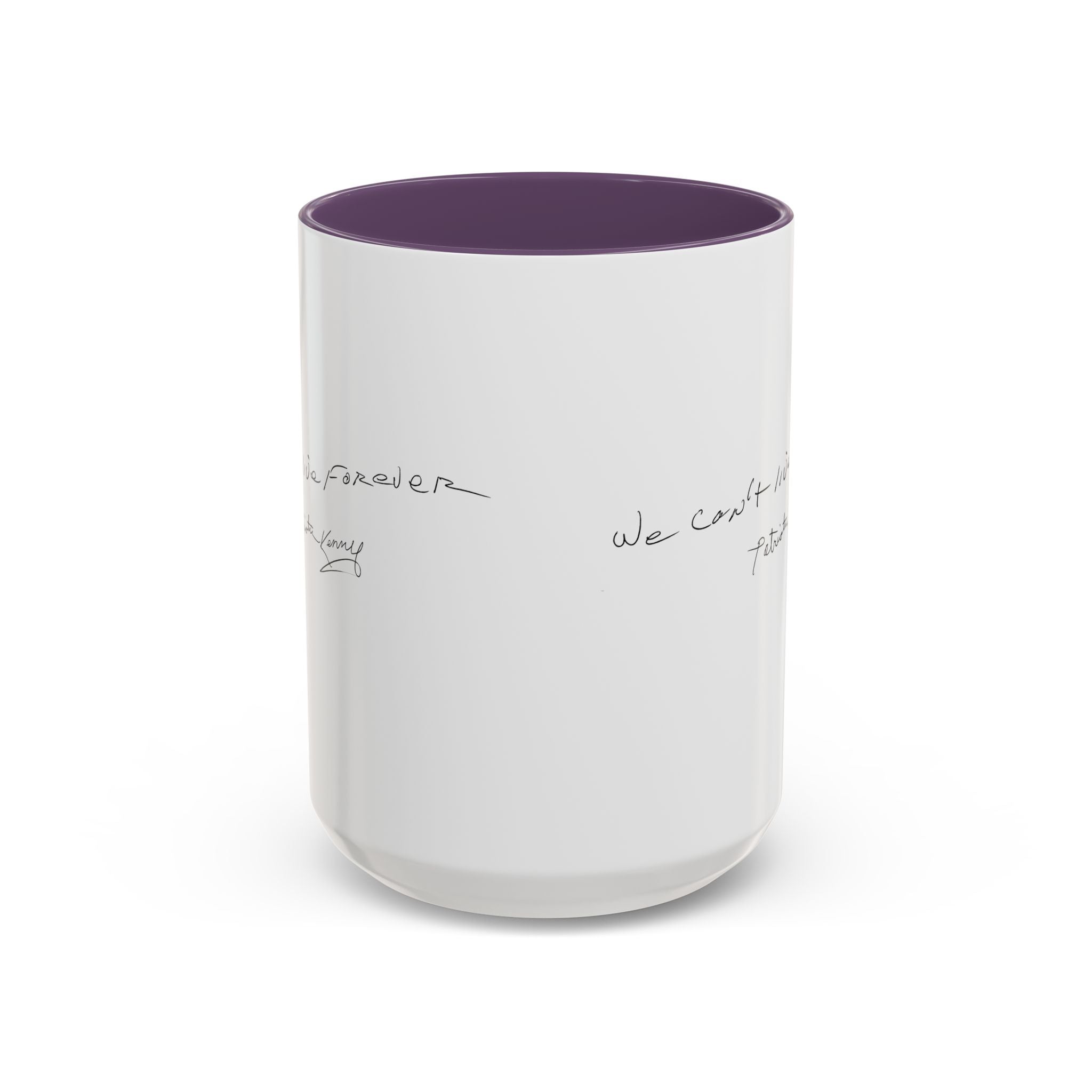 We Can't Live Forever Mug