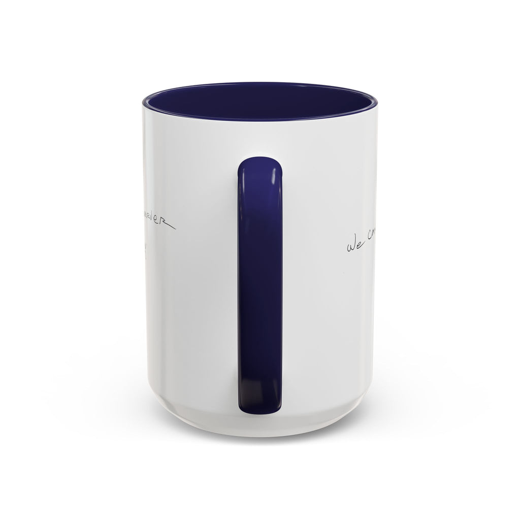 We Can't Live Forever Mug