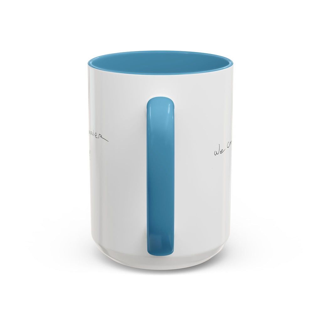 We Can't Live Forever Mug