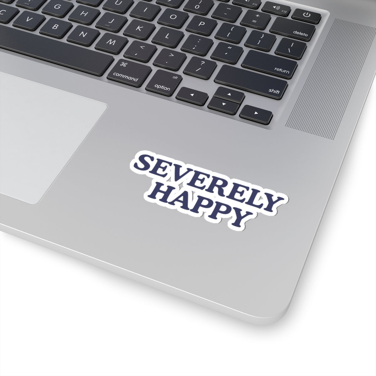 Severely Happy Sticker