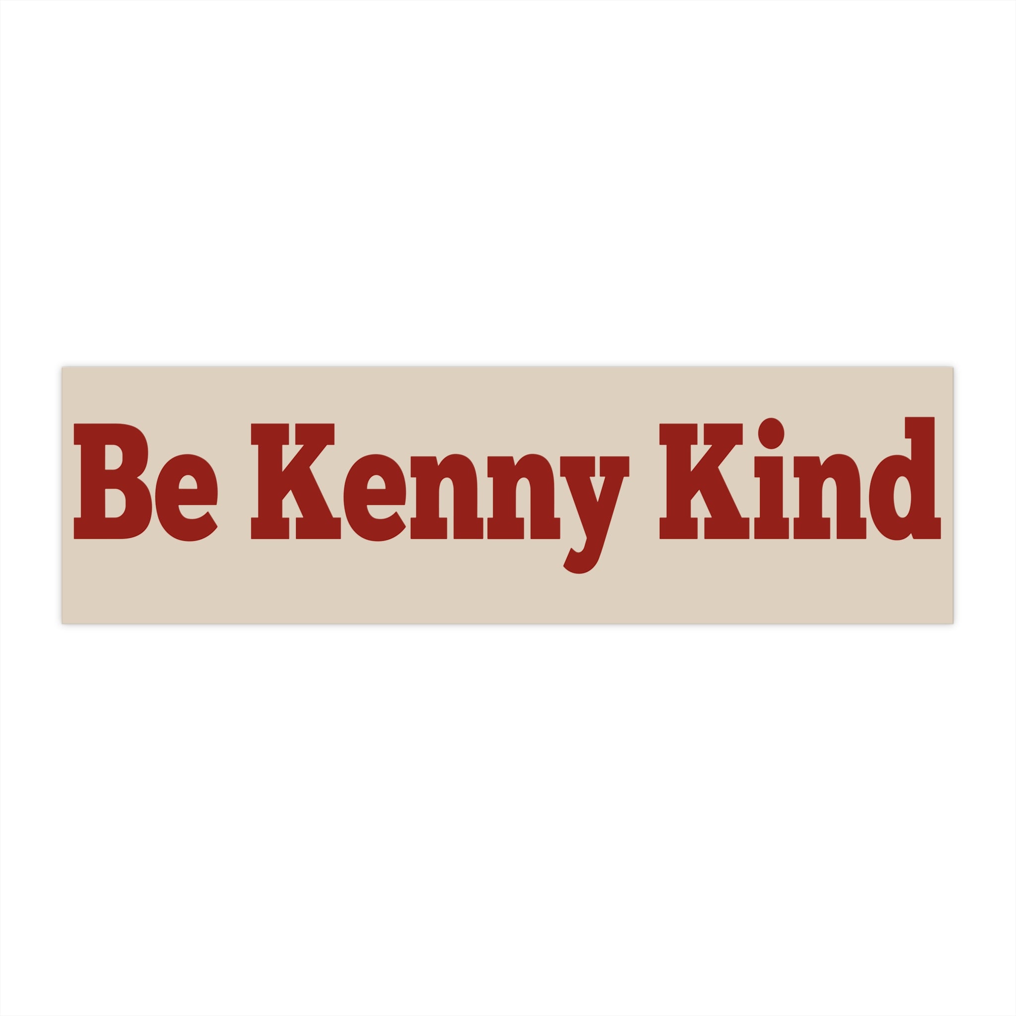 If You're Going To Be Kind Bumper Sticker