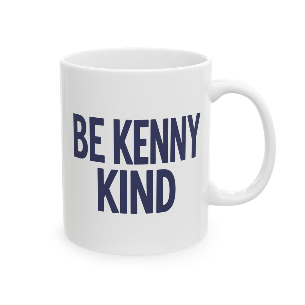 Be Kenny Kind Mug